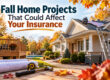 Fall home projects that could affect your insurance